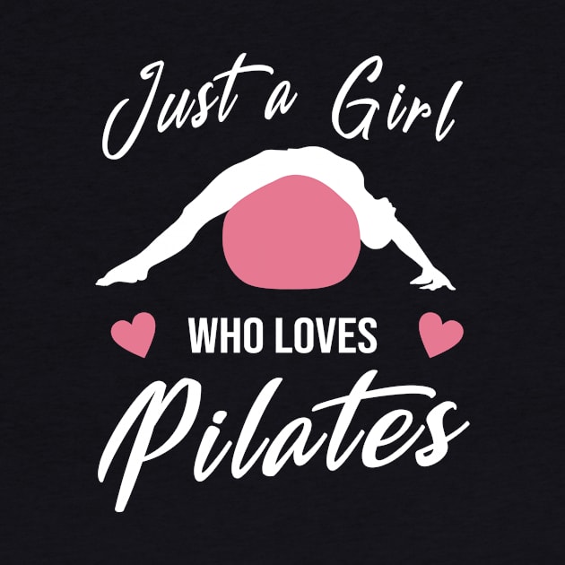 Just A Girl Who Loves Pilates by funkyteesfunny